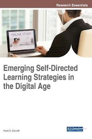 Emerging Self-Directed Learning Strategies in the Digital Age