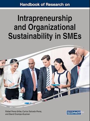 Handbook of Research on Intrapreneurship and Organizational Sustainability in SMEs