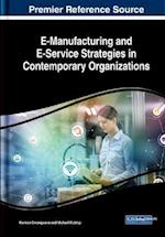 E-Manufacturing and E-Service Strategies in Contemporary Organizations