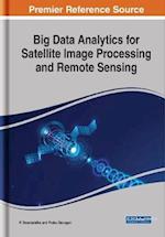 Big Data Analytics for Satellite Image Processing and Remote Sensing