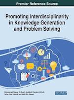 Promoting Interdisciplinarity in Knowledge Generation and Problem Solving