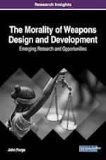 The Morality of Weapons Design and Development