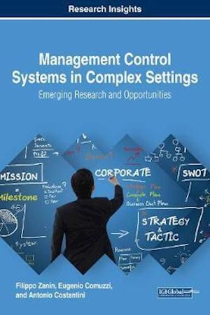 Management Control Systems in Complex Settings: Emerging Research and Opportunities