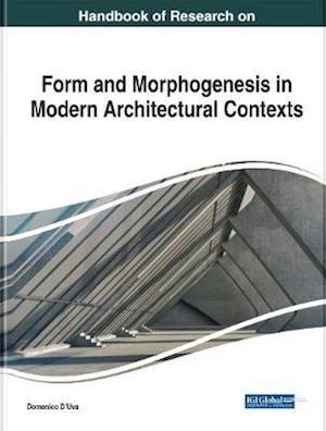 Handbook of Research on Form and Morphogenesis in Modern Architectural Contexts