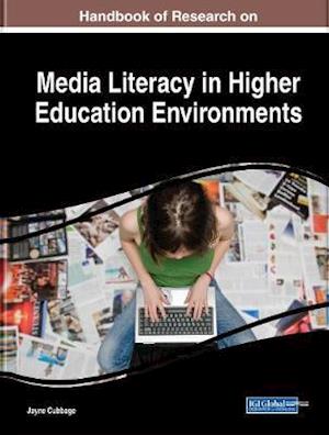 Handbook of Research on Media Literacy in Higher Education Environments