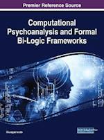 Computational Psychoanalysis and Formal Bi-Logic Frameworks