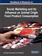 Handbook of Research on Social Marketing and Its Influence on Animal Origin Food Product Consumption