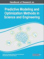 Handbook of Research on Predictive Modeling and Optimization Methods in Science and Engineering