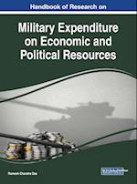 Handbook of Research on Military Expenditure on Economic and Political Resources