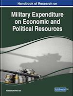 Handbook of Research on Military Expenditure on Economic and Political Resources