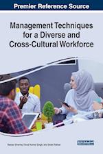 Management Techniques for a Diverse and Cross-Cultural Workforce