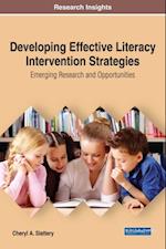 Developing Effective Literacy Intervention Strategies: Emerging Research and Opportunities