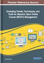 Emerging Trends, Techniques, and Tools for Massive Open Online Course (MOOC) Management