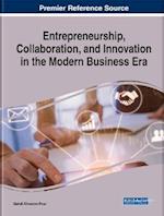 Entrepreneurship, Collaboration, and Innovation in the Modern Business Era