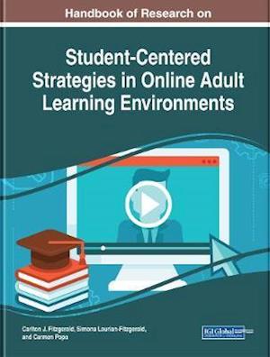 Handbook of Research on Student-Centered Strategies in Online Adult Learning Environments