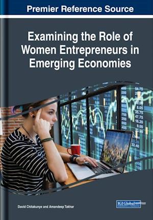 Examining the Role of Women Entrepreneurs in Emerging Economies