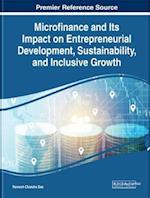 Microfinance and Its Impact on Entrepreneurial Development, Sustainability, and Inclusive Growth