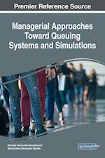 Managerial Approaches Toward Queuing Systems and Simulations