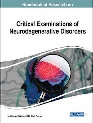 Handbook of Research on Critical Examinations of Neurodegenerative Disorders