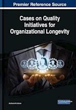 Cases on Quality Initiatives for Organizational Longevity