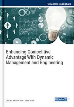 Enhancing Competitive Advantage With Dynamic Management and Engineering