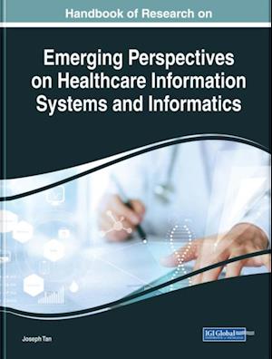 Handbook of Research on Emerging Perspectives on Healthcare Information Systems and Informatics