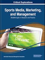 Sports Media, Marketing, and Management: Breakthroughs in Research and Practice