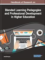 Handbook of Research on Blended Learning Pedagogies and Professional Development in Higher Education