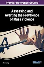 Assessing and Averting the Prevalence of Mass Violence