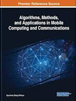 Algorithms, Methods, and Applications in Mobile Computing and Communications