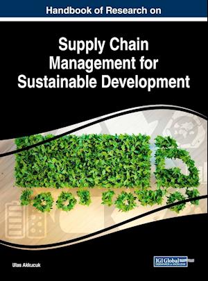 Handbook of Research on Supply Chain Management for Sustainable Development