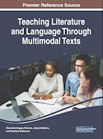 Teaching Literature and Language Through Multimodal Texts