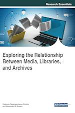 Exploring the Relationship Between Media, Libraries, and Archives