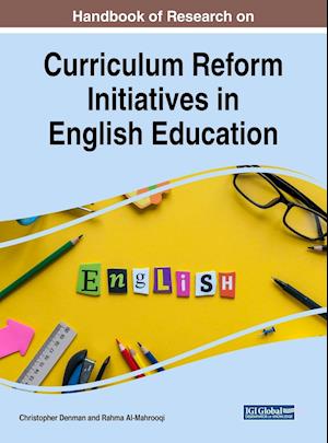 Handbook of Research on Curriculum Reform Initiatives in English Education