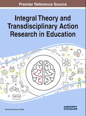 Integral Theory and Transdisciplinary Action Research in Education