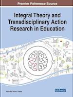 Integral Theory and Transdisciplinary Action Research in Education