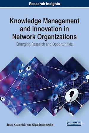 Knowledge Management and Innovation in Network Organizations