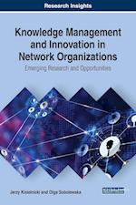 Knowledge Management and Innovation in Network Organizations