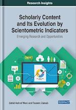 Scholarly Content and Its Evolution by Scientometric Indicators: Emerging Research and Opportunities