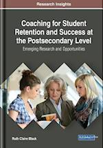 Coaching for Student Retention and Success at the Postsecondary Level: Emerging Research and Opportunities