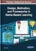 Design, Motivation, and Frameworks in Game-Based Learning