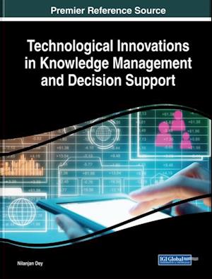 Technological Innovations in Knowledge Management and Decision Support