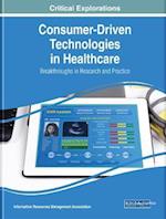 Consumer-Driven Technologies in Healthcare: Breakthroughs in Research and Practice