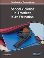 Handbook of Research on School Violence in American K-12 Education