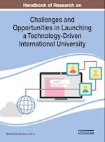 Handbook of Research on Challenges and Opportunities in Launching a Technology-Driven International University