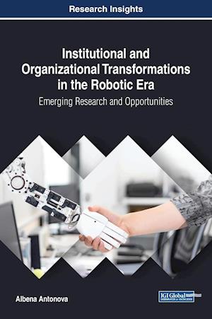 Institutional and Organizational Transformations in the Robotic Era