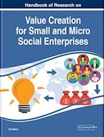 Handbook of Research on Value Creation for Small and Micro Social Enterprises