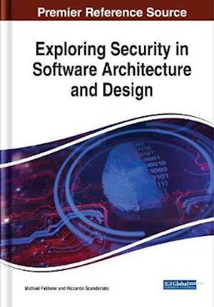 Exploring Security in Software Architecture and Design