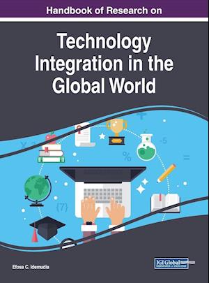 Handbook of Research on Technology Integration in the Global World