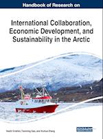 Handbook of Research on International Collaboration, Economic Development, and Sustainability in the Arctic